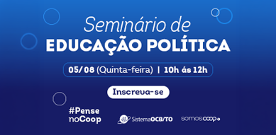O Sistema OCB/TO convida você para o Seminário de Educação Política