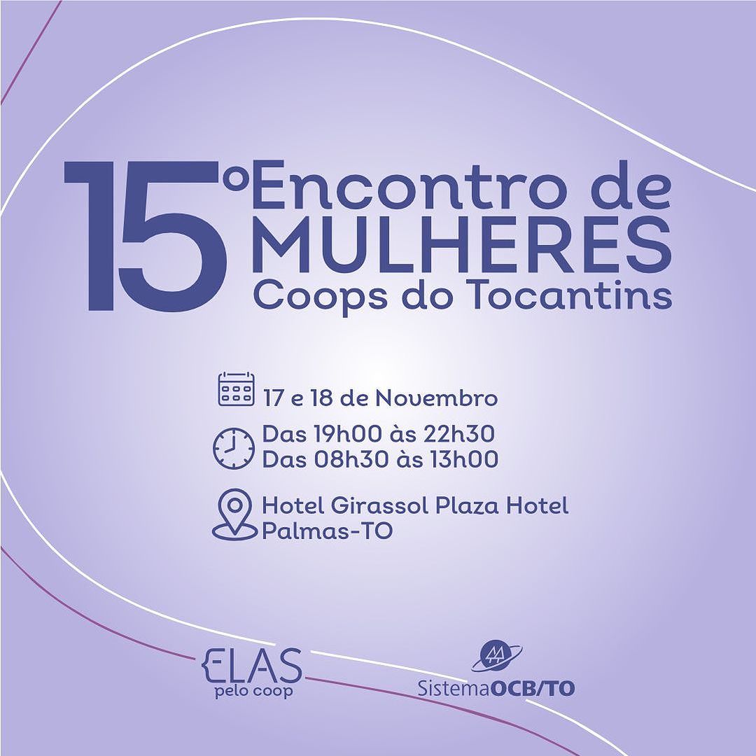 15º Encontro de Mulheres Coops do Tocantins acontece nos dias 17 e 18 de novembro